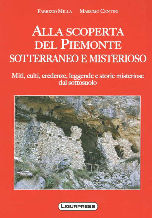 Kniha Alla scoperte del Piemonte sotterraneo e misterioso Massimo Centini