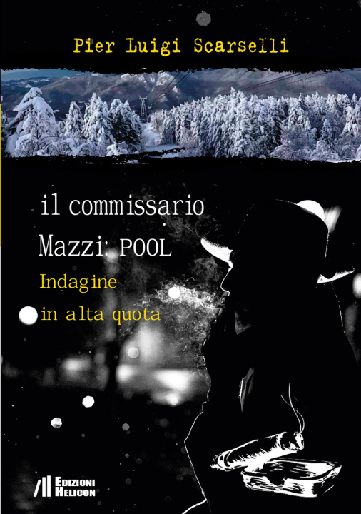 Knjiga commissario Mazzi: Pool. Indagine in alta quota Pier Luigi Scarselli