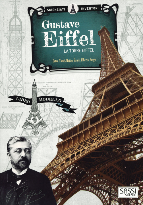 Kniha Gustave Eiffel. La torre Eiffel. Scienziati e inventori Ester Tomè