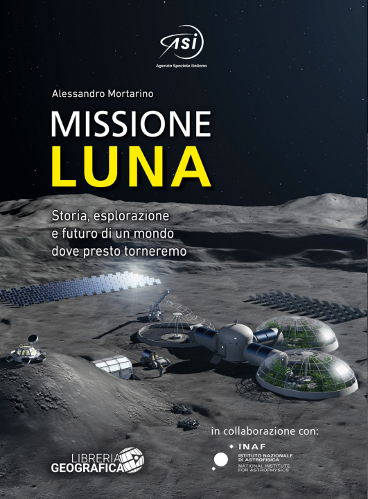 Kniha Missione Luna. Storia, esplorazione e futuro di un mondo dove presto torneremo 