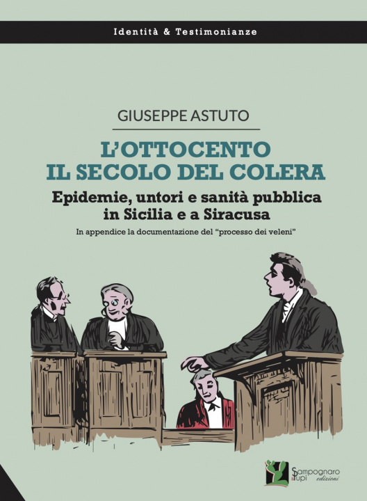 Carte Ottocento, il secolo del colera. Epidemie, untori e sanità pubblica in Sicilia e a Siracusa Giuseppe Astuto