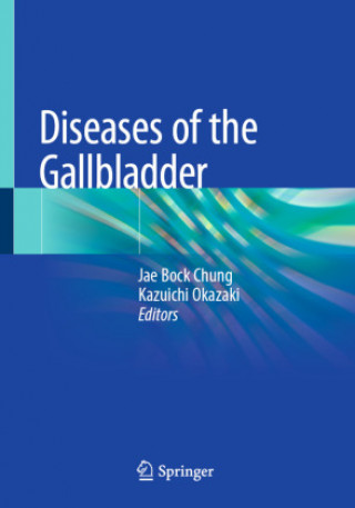 Kniha Diseases of the Gallbladder Jae Bock Chung