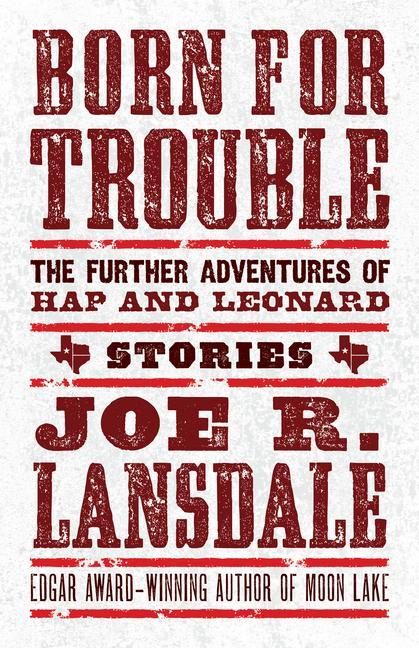 Carte Born for Trouble: The Further Adventures of Hap and Leonard 