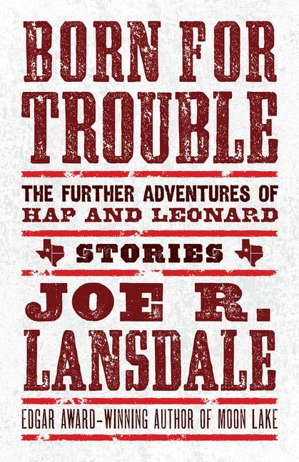 Livre Born for Trouble: The Further Adventures of Hap and Leonard 