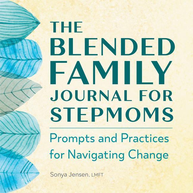 Carte The Blended Family Journal for Stepmoms: Prompts and Practices for Navigating Change 