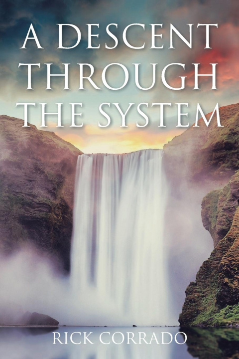Knjiga Descent Through the System Rick Corrado