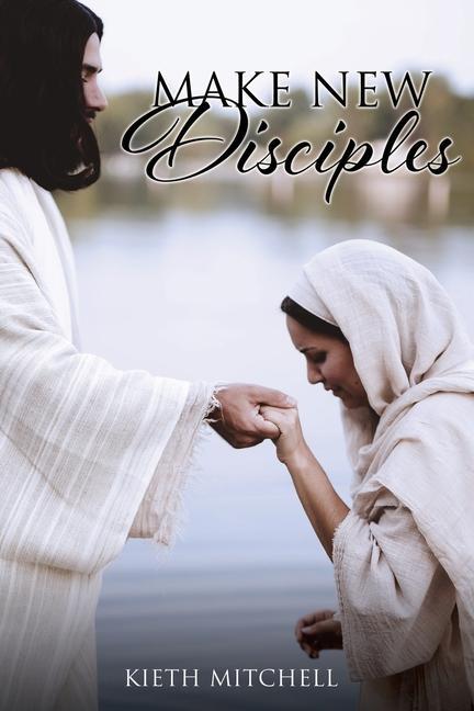 Knjiga Make New Disciples Kieth Mitchell