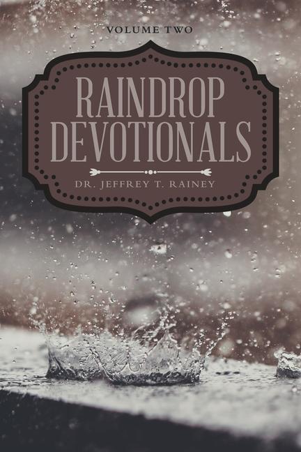 Knjiga Raindrop Devotionals Jeffrey T. Rainey