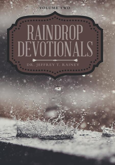 Knjiga Raindrop Devotionals Jeffrey T. Rainey