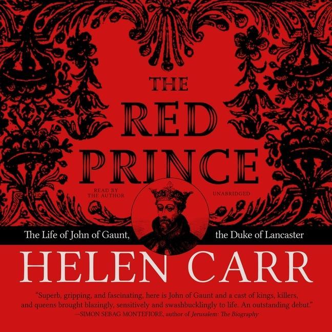 Audio The Red Prince: The Life of John of Gaunt, the Duke of Lancaster Helen Carr