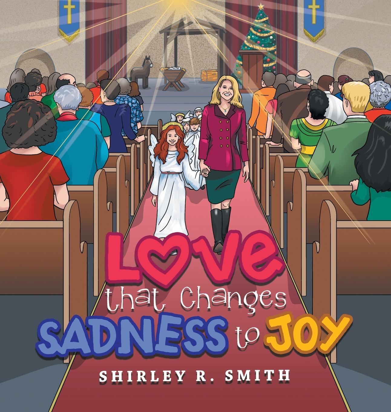 Knjiga Love That Changes Sadness to Joy Shirley R. Smith