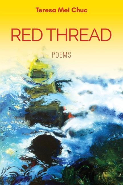 Knjiga Red Thread: Poems Teresa Mei Chuc