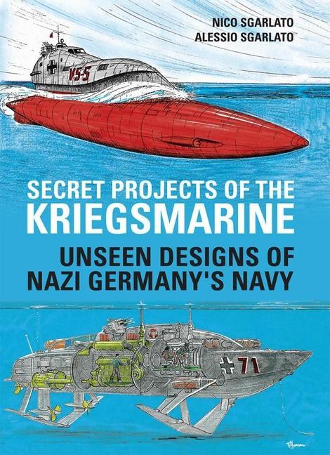 Knjiga Secret Projects of the Kriegsmarine 