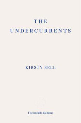 Knjiga Undercurrents Kirsty Bell
