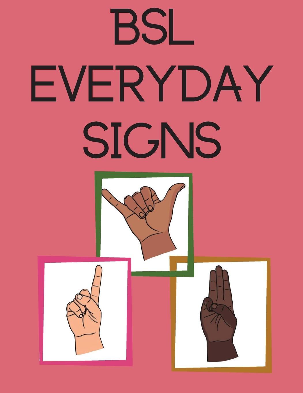 Carte BSL Everyday Signs.Educational book, contains everyday signs. 