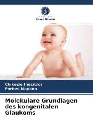 Buch Molekulare Grundlagen des kongenitalen Glaukoms Forbes Manson