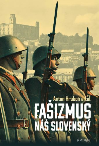 Knjiga Fašizmus náš slovenský Anton Hruboň