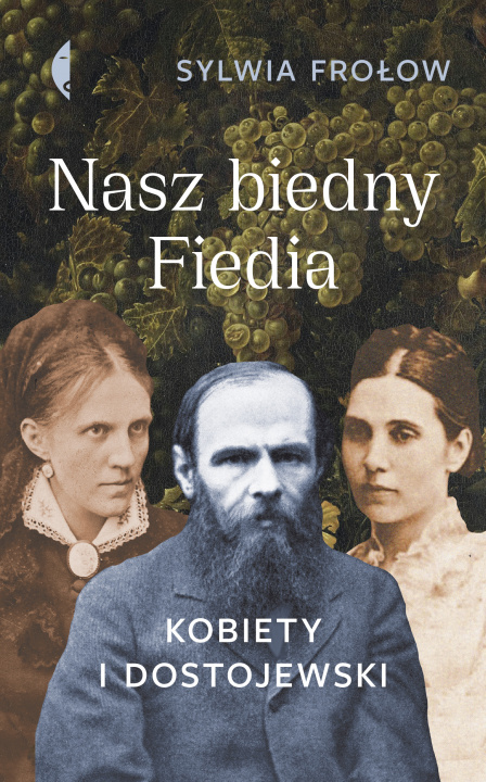 Buch Nasz biedny Fiedia. Kobiety i Dostojewski Sylwia Frołow