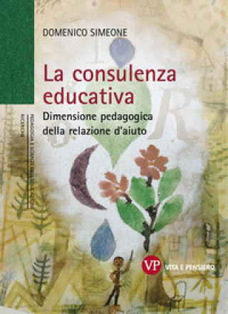 Carte consulenza educativa. Dimensione pedagogica della relazione d'aiuto Domenico Simeone
