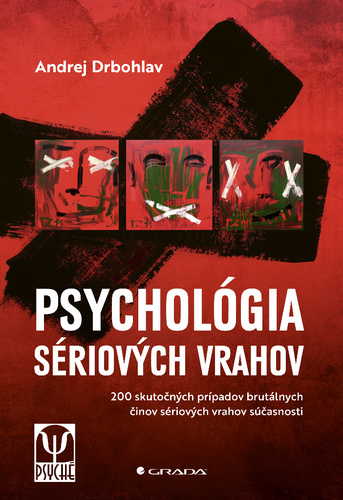 Kniha Psychológia sériových vrahov Andrej Drbohlav