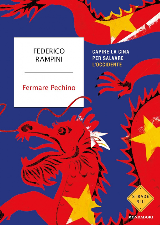 Knjiga Fermare Pechino. Capire la Cina per salvare l'Occidente Federico Rampini