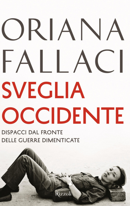 Knjiga Sveglia Occidente. Dispacci dal fronte delle guerre dimenticate Oriana Fallaci