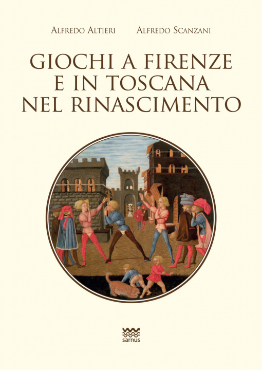 Carte Giochi a Firenze e in Toscana nel Rinascimento Alfredo Alfieri