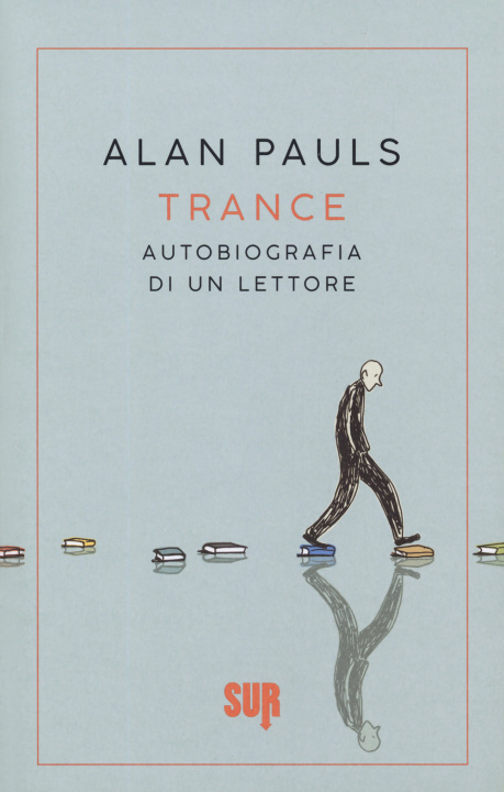 Kniha Trance. Autobiografia di un lettore Alan Pauls