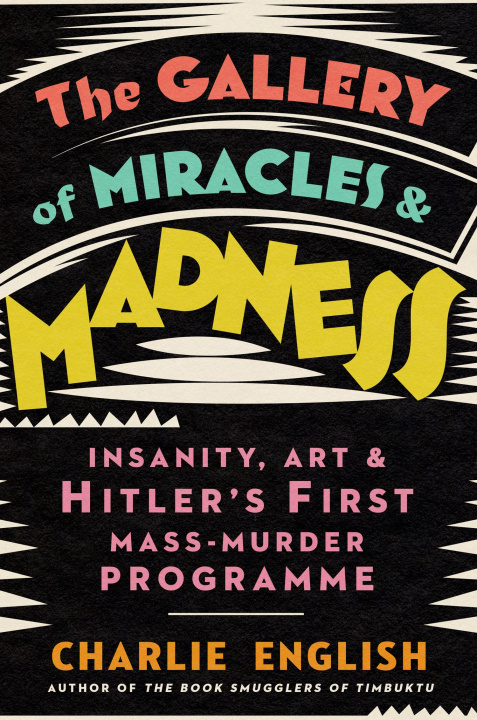 Carte Gallery of Miracles and Madness Charlie English