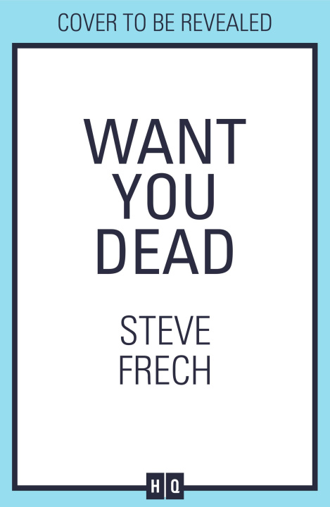 Kniha Want You Dead Steve Frech