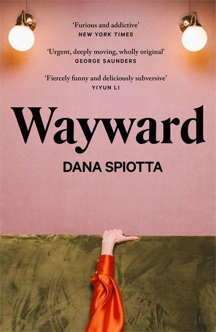 Kniha Wayward Dana Spiotta