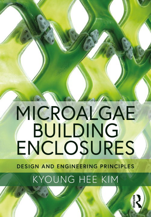 Knjiga Microalgae Building Enclosures Kyoung-Hee Kim