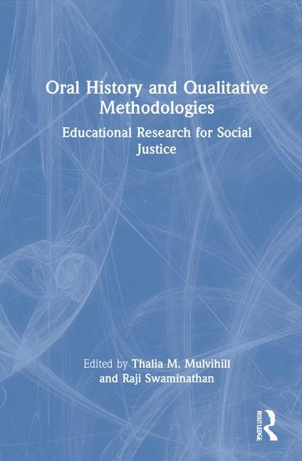 Kniha Oral History and Qualitative Methodologies Thalia M. Mulvihill