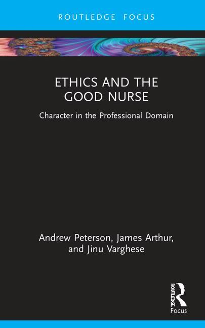 Kniha Ethics and the Good Nurse Andrew Peterson