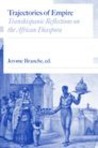 Libro Trajectories of Empire Jerome C. Branche