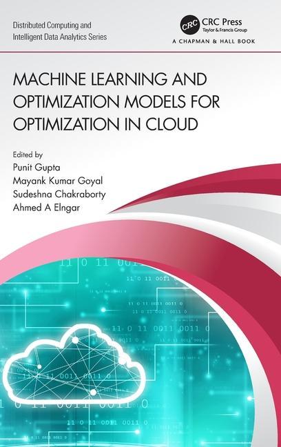 Book Machine Learning and Optimization Models for Optimization in Cloud Punit Gupta
