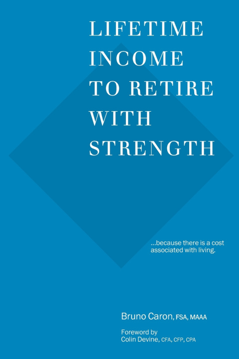 Knjiga Lifetime Income to Retire with Strength Caron Bruno Caron