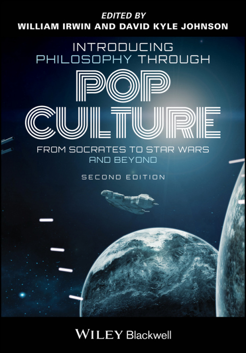 Carte Introducing Philosophy Through Pop Culture: From Socrates to Star Wars and Beyond, Second Edition William Irwin