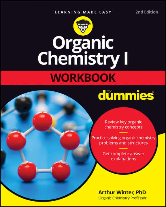 Книга Organic Chemistry I Workbook For Dummies, 2nd Edit ion Arthur Winter