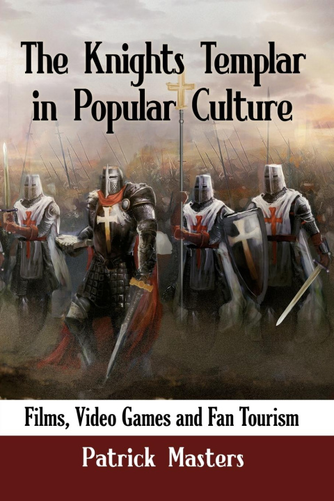 Książka Knights Templar in Popular Culture Patrick Masters