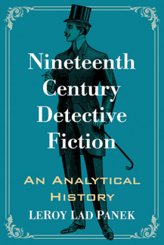 Kniha Nineteenth Century Detective Fiction LeRoy Lad Panek