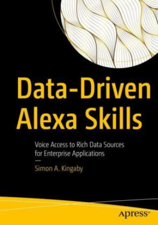 Livro Data-Driven Alexa Skills Simon A. Kingaby