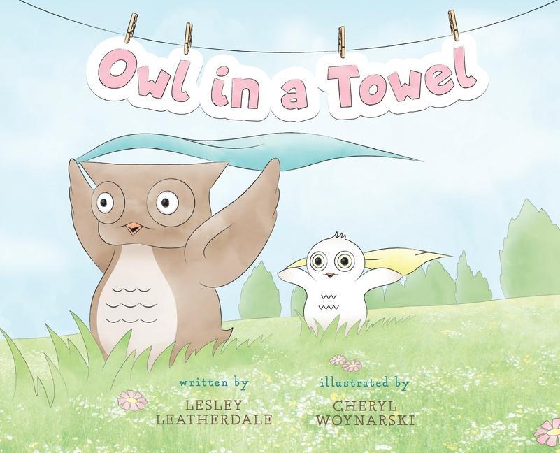 Buch Owl in a Towel Leatherdale Lesley Leatherdale