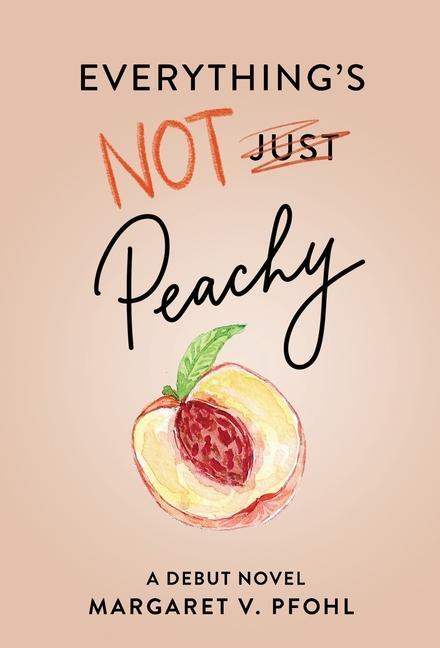 Knjiga Everything's Not Peachy Margaret V. Pfohl