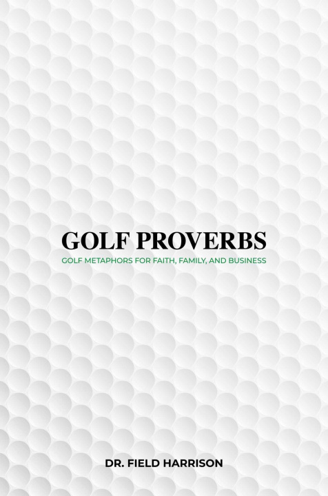 Knjiga Golf Proverbs Dr. Field Harrison