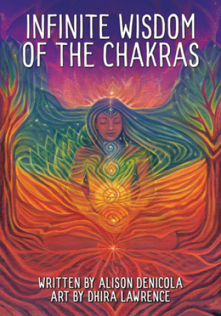 Materiale tipărite Infinite Wisdom of the Chakras Alison DeNicola