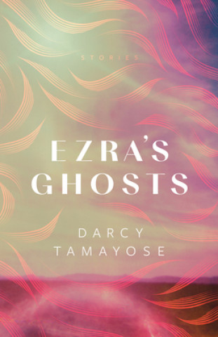 Buch Ezra's Ghosts DARCY TAMAYOSE
