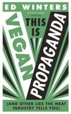 Kniha This Is Vegan Propaganda Ed Winters