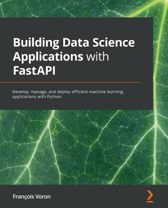 Book Building Data Science Applications with FastAPI Francois Voron