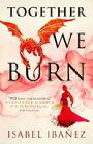 Книга Together We Burn Isabel Ibanez
